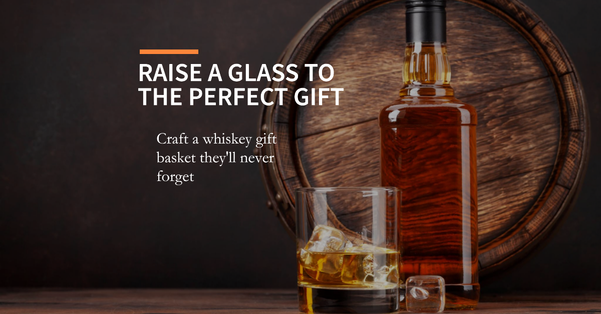Essentials: What to Put in a Whiskey Gift Basket | Guide